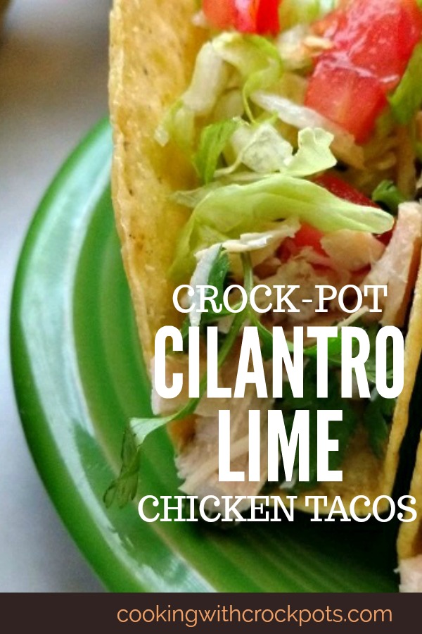 Crock-Pot Cilantro Lime Chicken Tacos