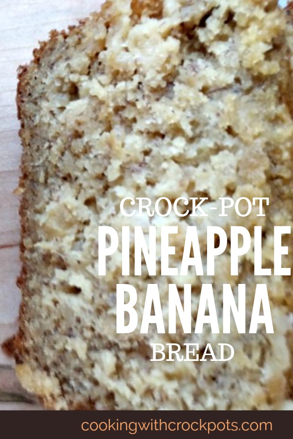 Crock-Pot Pineapple Banana Bread