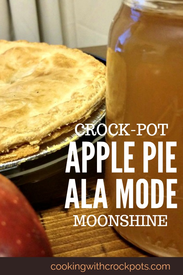 Crock-Pot Apple Pie Ala Mode Moonshine
