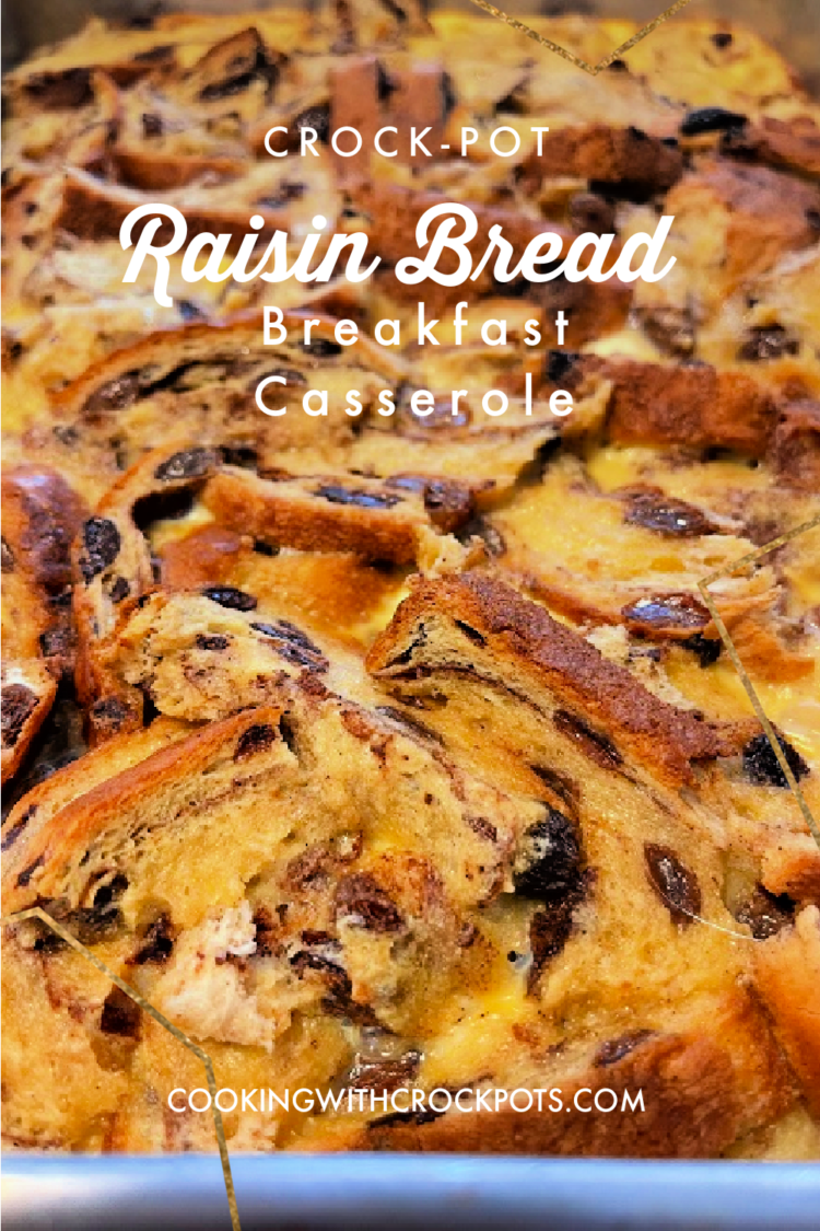 Crock-Pot Raisin Bread Breakfast Casserole